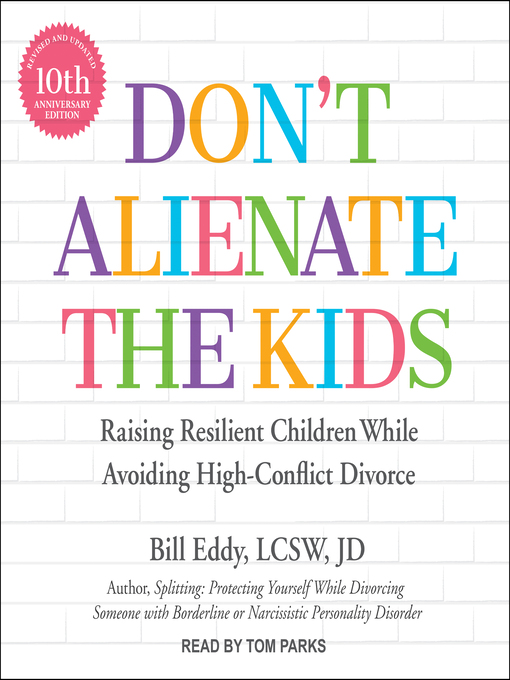 Title details for Don't Alienate the Kids by Bill Eddy, LCSW, JD - Available